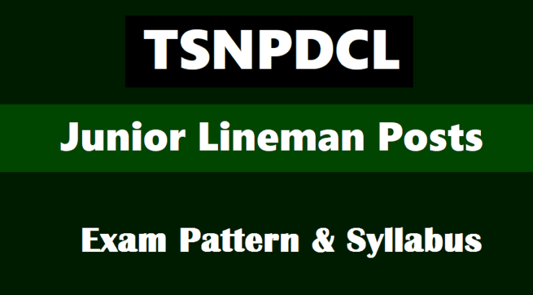 தேர்வு மாதிரி மற்றும் பாடத்திட்டங்கள் – TSNPDCL  Junior Lineman பணியிடங்கள்