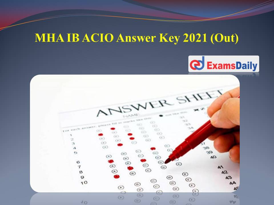 MHA IB ACIO Answer Key 2021