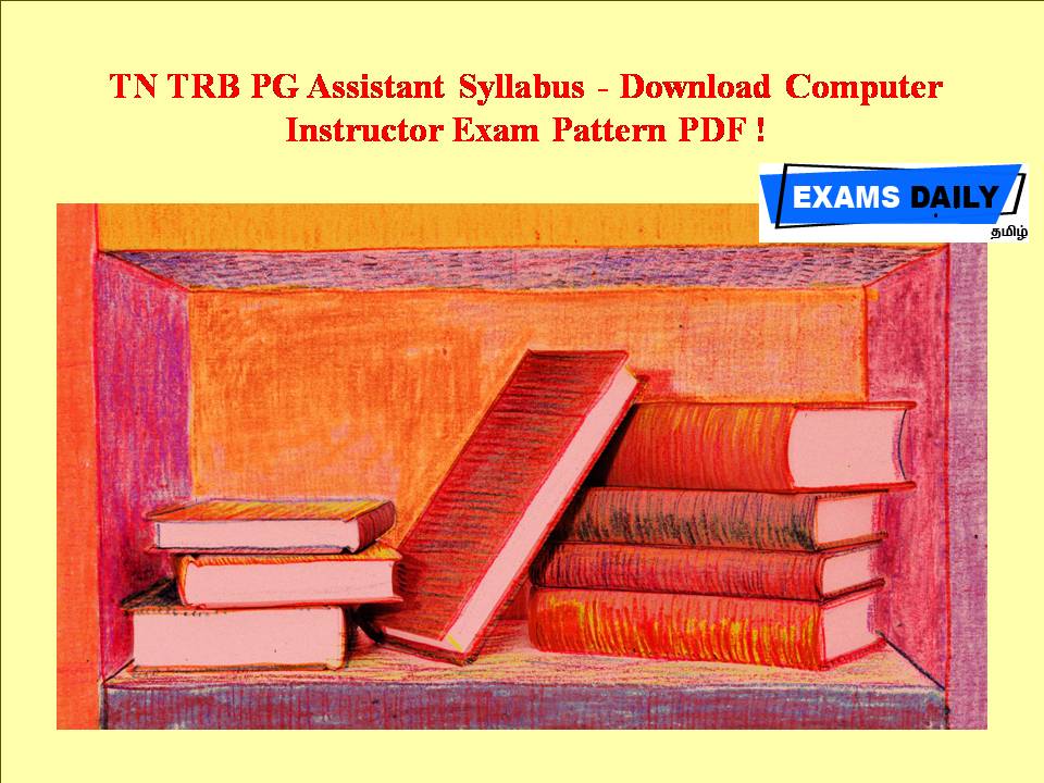 TN TRB PG Assistant Syllabus - Download Computer Instructor Exam Pattern PDF