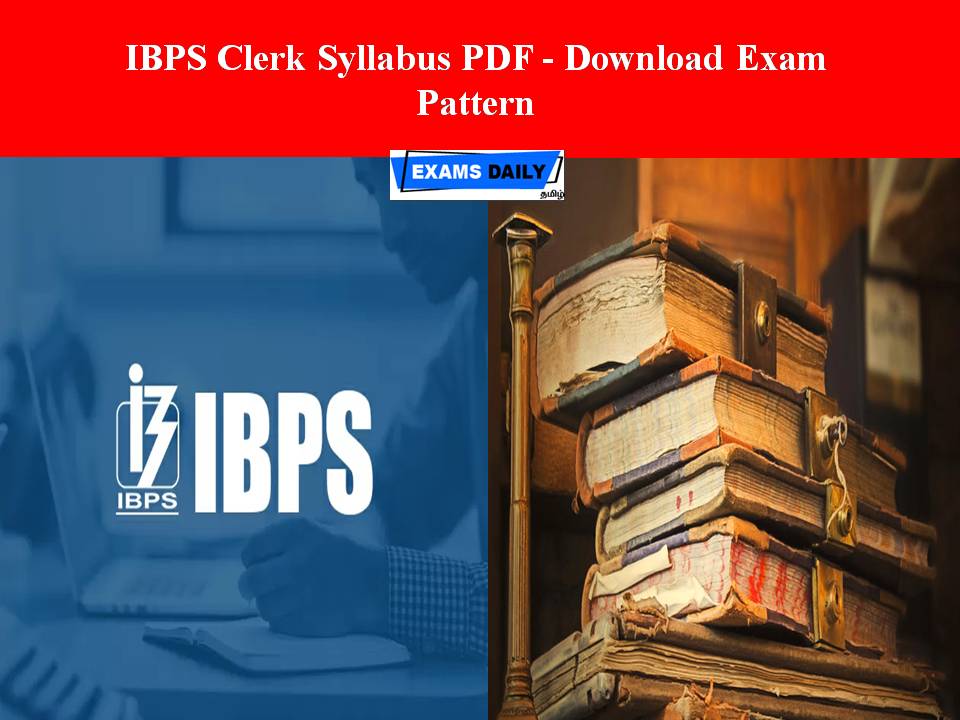 IBPS Clerk Syllabus PDF - Download Exam Pattern