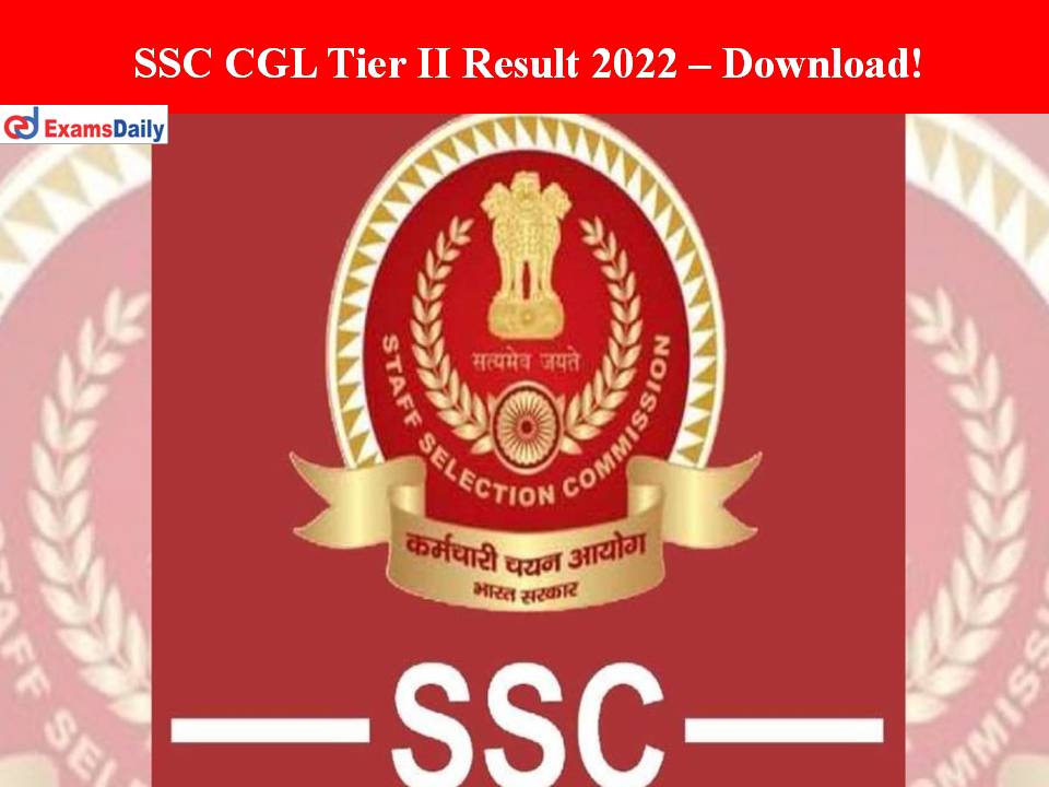 SSC CGL Tier II தேர்வு முடிவுகள் 2022 - வெளியீடு!