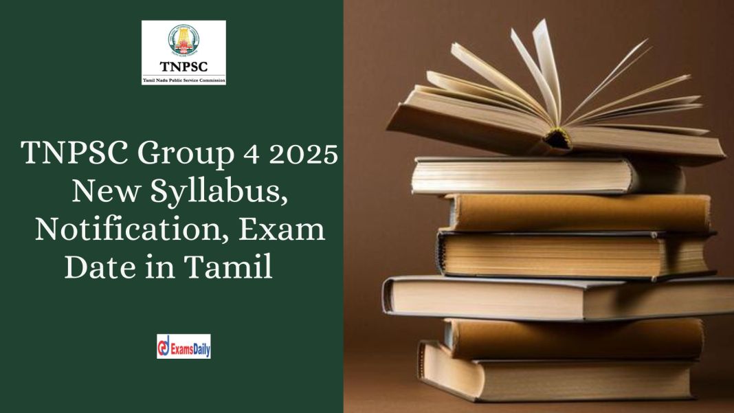 TNPSC GROUP 4 2025 SYLLABUS TNPSC Group 4 2025 New Syllabus, Notification, Exam Date in Tamil - Free PDF Download..!!