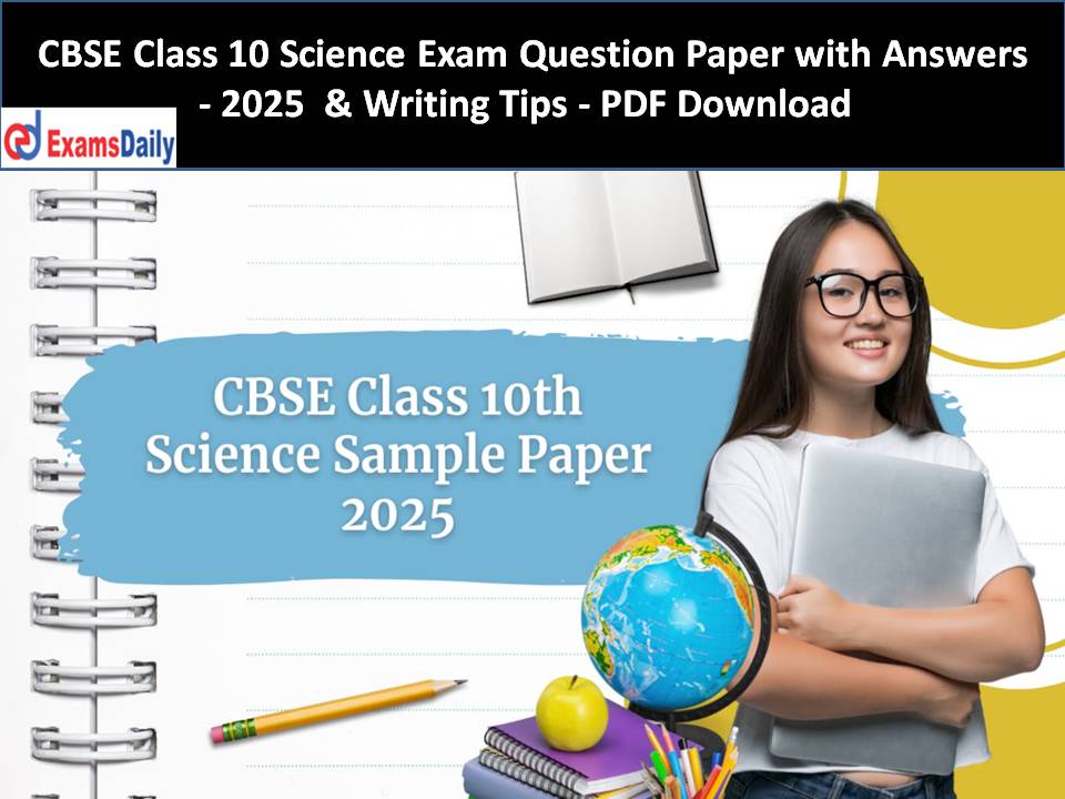 cbse class 10 science CBSE Class 10 Science Exam Question Paper with Answers 2025 & Writing Tips - PDF Download