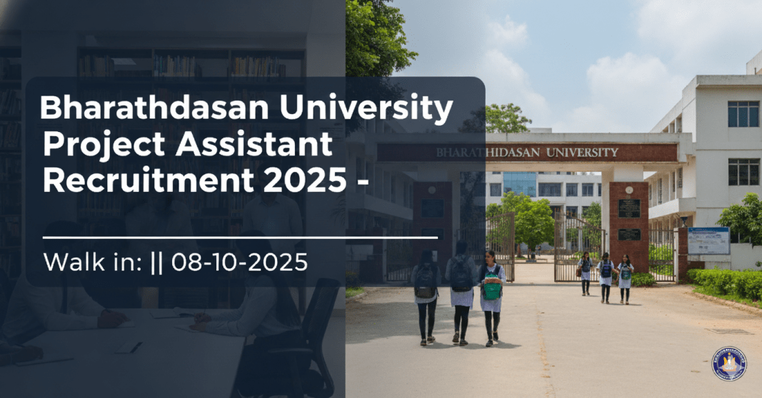 பாரதிதாசன் பல்கலைக்கழகம் Project Assistant வேலைவாய்ப்பு 2025 – M.Sc பட்டதாரிகள் Walk-in Interview