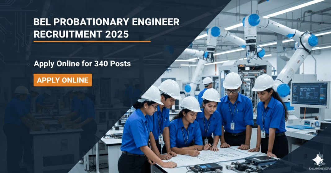 பாரத் எலக்ட்ரானிக்ஸ் லிமிடெட் (BEL) ஆட்சேர்ப்பு 2025 | 340 ப்ரொபேஷனரி இன்ஜினியர் பணியிடங்கள் | ஆன்லைனில் விண்ணப்பிக்கவும்