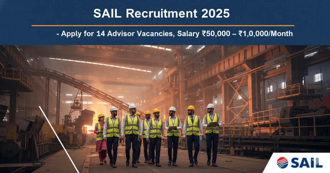 SAIL ???????????? 2025 – 14 ??????? ???????, ??????? ?50,000 – ?1,00,000/?????