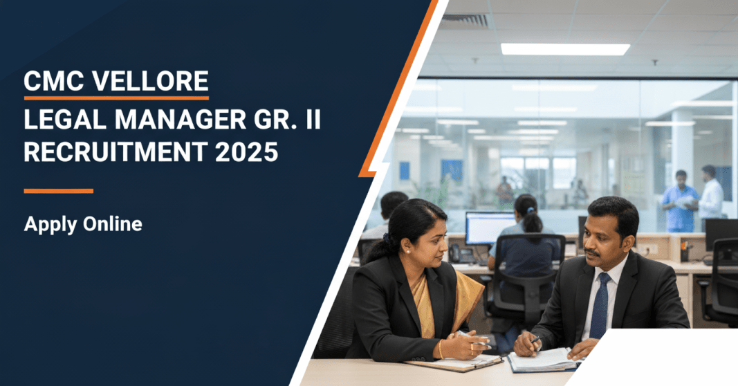 கிறிஸ்தவ மருத்துவக் கல்லூரி வேலூர் வேலைவாய்ப்பு 2025 – Legal Manager Gr. II பணியிடங்கள் | ஆன்லைனில் விண்ணப்பிக்க 26.10.2025 வரை ???????? ?????????? ??????? ?????? ???????????? 2025 – Legal Manager Gr. II ??????????? | ????????? ???????????? 26.10.2025 ???