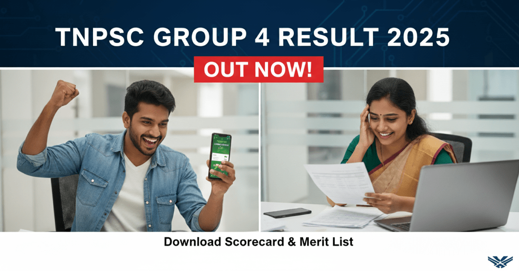 தமிழ்நாடு குழு 4 (Group 4) தேர்வு முடிவு 2025 வெளியீடு – TNPSC VAO & Junior Assistant ரிசல்ட்