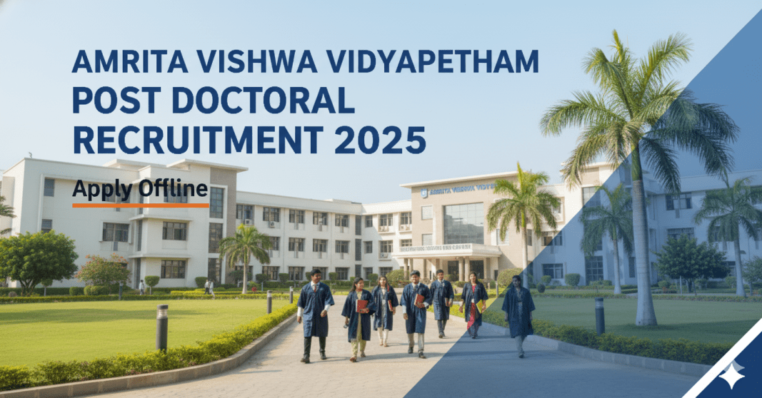 Amrita Vishwa Vidyapeetham Post Doctoral Recruitment 2025 – கடைசி தேதி 15 அக்டோபர்