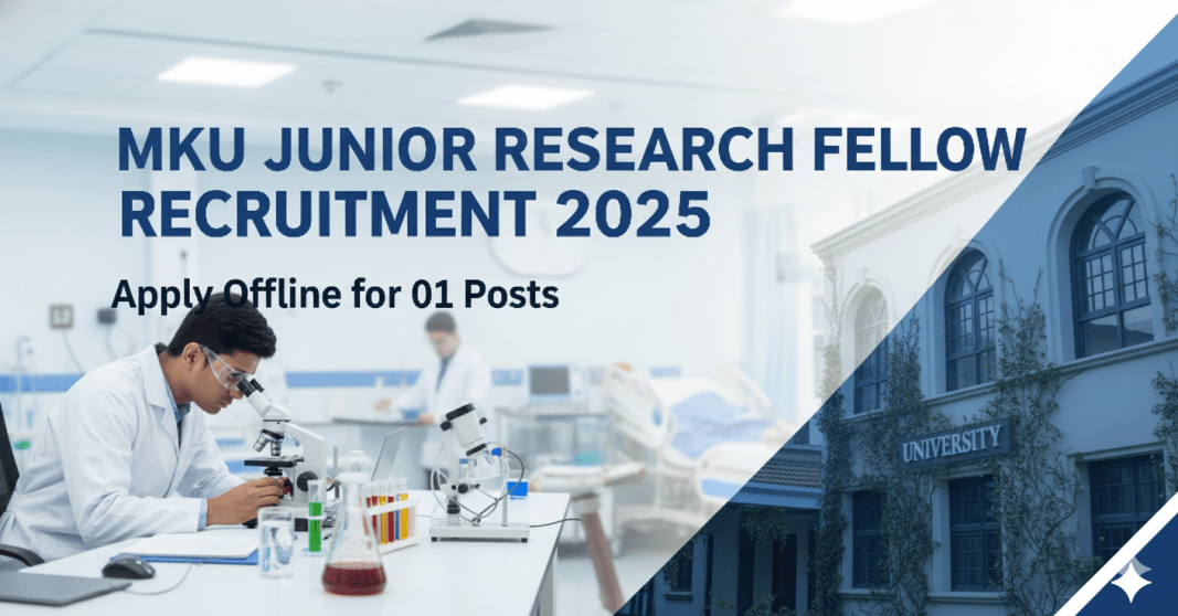 மதுரை காமராஜ் பல்கலைக்கழகம் (MKU) Junior Research Fellow வேலைவாய்ப்பு 2025 – விண்ணப்பிக்க கடைசி தேதி: 25-10-2025