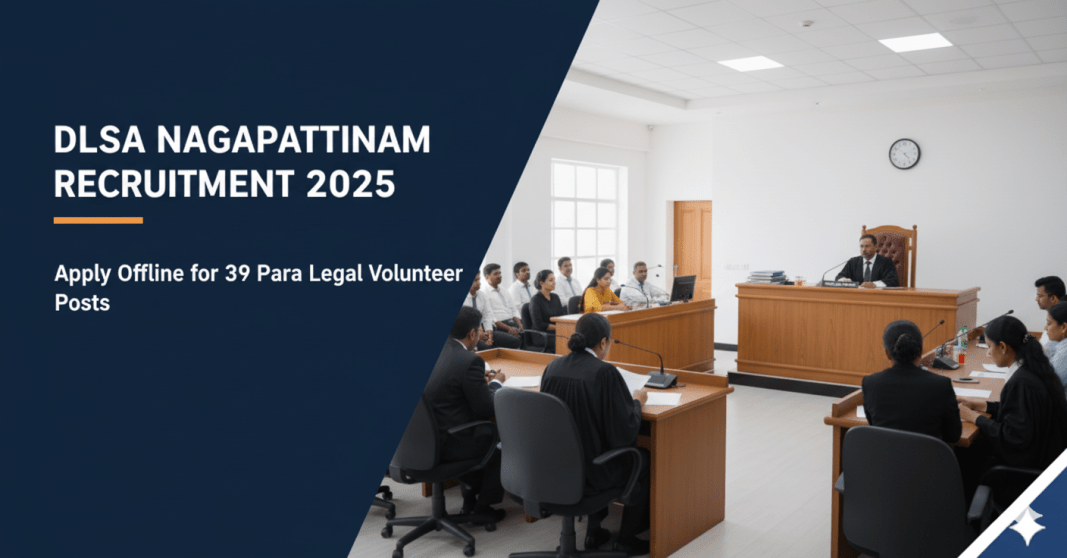 DLSA Nagapattinam ஆட்சேர்ப்பு 2025 – 39 Para Legal Volunteer வேலைவாய்ப்பு | விண்ணப்பிக்க கடைசி தேதி 15-Oct-2025 DLSA Nagapattinam ??????????? 2025 – 39 Para Legal Volunteer ???????????? | ???????????? ????? ???? 15-Oct-2025