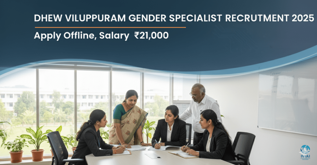 DHEW Viluppuram Gender Specialist ???????????? 2025 – ??????? ??????????, ??? ??????? ?21,000