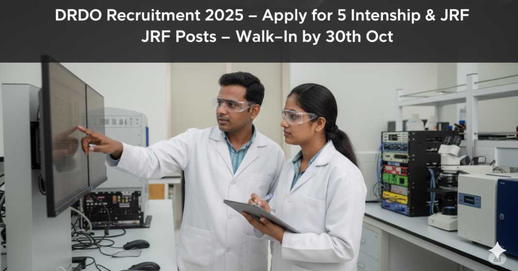 DRDO வேலைவாய்ப்பு 2025 – இன்டர்ன்ஷிப் & JRF பணியிடங்கள் | ₹37,000 வரை சம்பளம் | Walk-in 30 அக்டோபர் DRDO ???????????? 2025 – ???????????? & JRF ??????????? | ?37,000 ??? ??????? | Walk-in 30 ????????