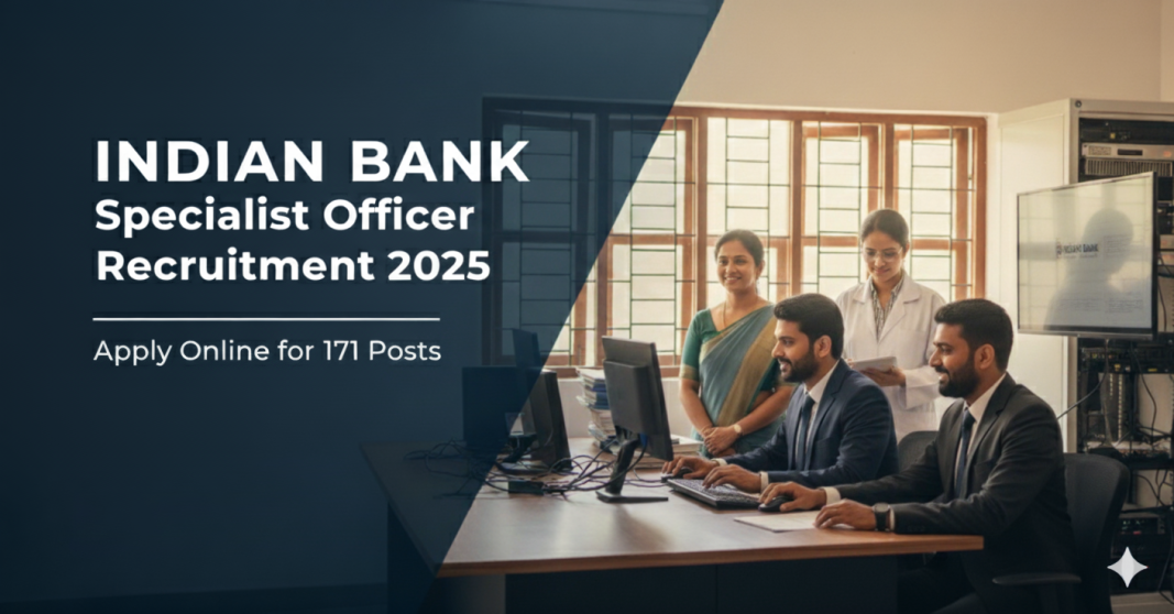 இந்தியன் வங்கி 2025: 171 சிறப்பு அதிகாரி பணியிடங்கள் – ஆன்லைனில் உடனே விண்ணப்பிக்கவும்! ???????? ????? 2025: 171 ??????? ??????? ??????????? – ????????? ???? ????????????????!