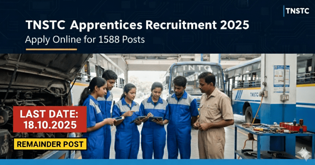 தமிழ்நாடு மாநில போக்குவரத்து கழகம் (TNSTC) ஆட்சேர்ப்பு 2025 – மொத்தம் 1588 பயிற்சி பணியிடங்கள் | ஆன்லைனில் விண்ணப்பிக்கவும்!