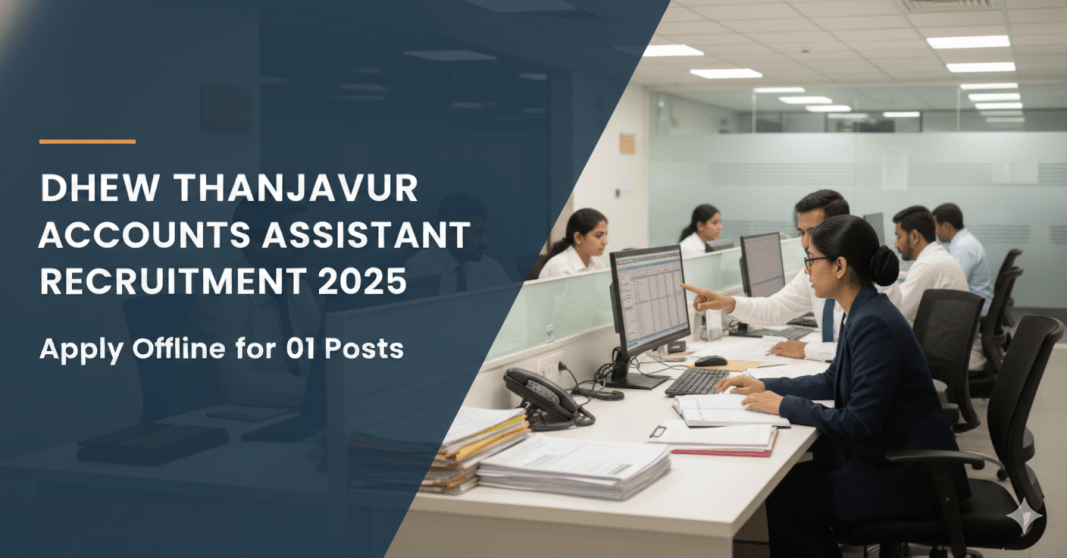 DHEW தஞ்சாவூர் Accounts Assistant வேலைவாய்ப்பு 2025 – ஆஃப்லைனில் விண்ணப்பிக்கவும்