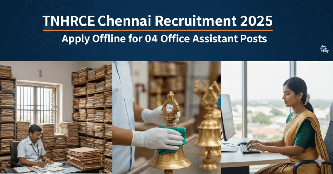 TNHRCE சென்னை வேலைவாய்ப்பு 2025 – 04 அலுவலக உதவியாளர் பணிகளுக்கு ஆஃப்லைனில் விண்ணப்பிக்கவும்