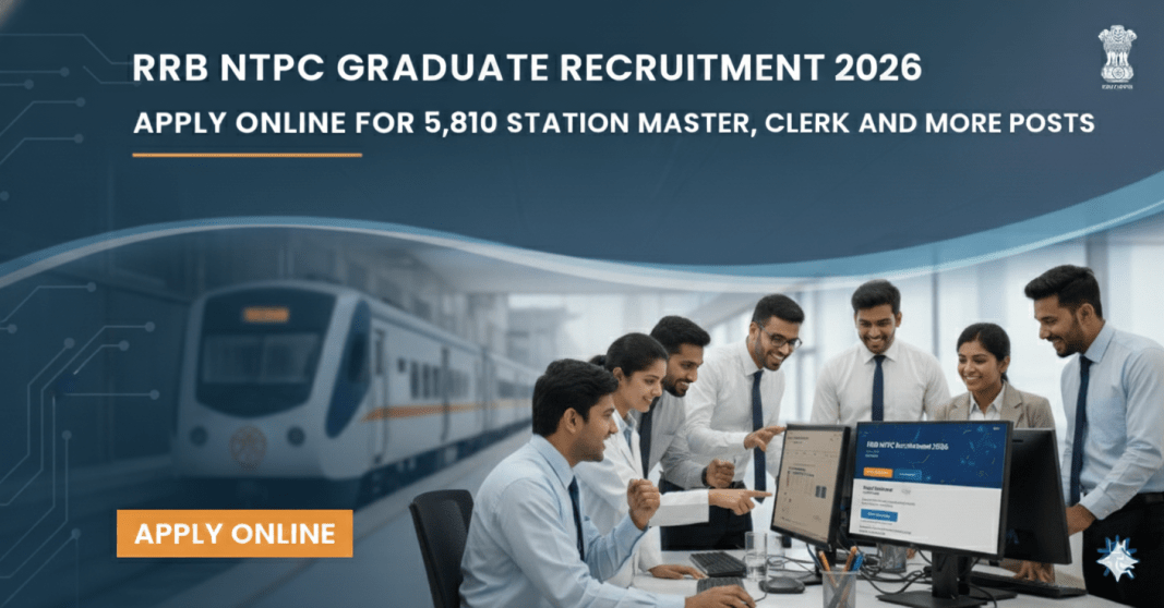 RRB NTPC ஆட்சேர்ப்பு 2025-26 – 5,810 Station Master, Clerk மற்றும் பிறர் பணியிடங்கள் | ஆன்லைன் விண்ணப்பம்