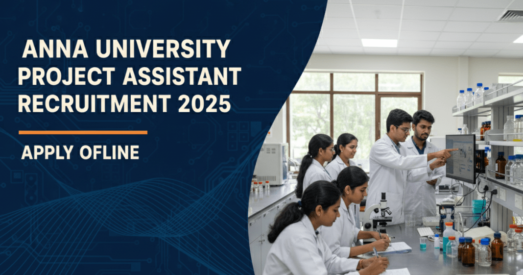 அண்ணா பல்கலைக்கழகம் Project Assistant வேலைவாய்ப்பு 2025 – 01 பணியிடம் | விண்ணப்பிக்க ஆன்லைன்