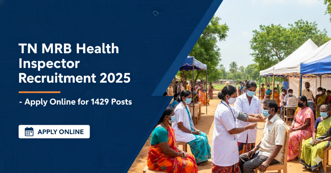 தமிழ்நாடு மருத்துவ சேவைகள் ஆணையம் (TN MRB) சுகாதார ஆய்வாளர் ஆட்சேர்ப்பு 2025 | மொத்தம் 1429 பணியிடங்கள் | 12ஆம் வகுப்பு தேர்ச்சி ????????? ???????? ??????? ?????? (TN MRB) ??????? ???????? ??????????? 2025 | ??????? 1429 ??????????? | 12??? ??????? ????????