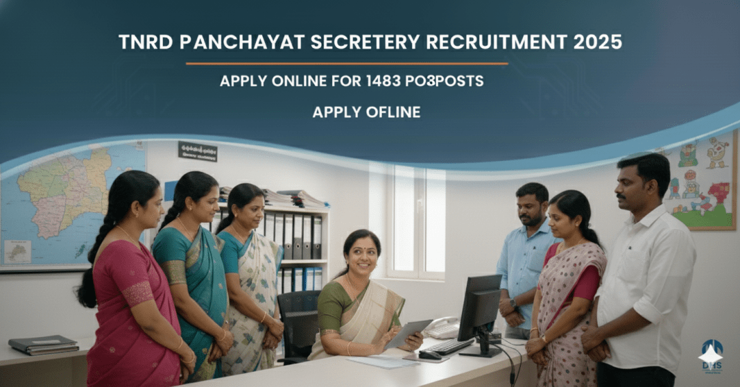தமிழ்நாடு ஊராட்சி செயலாளர் வேலைவாய்ப்பு 2025 – 1483 Panchayat Secretary காலிப்பணியிடங்கள் | ஆன்லைன் விண்ணப்பம்