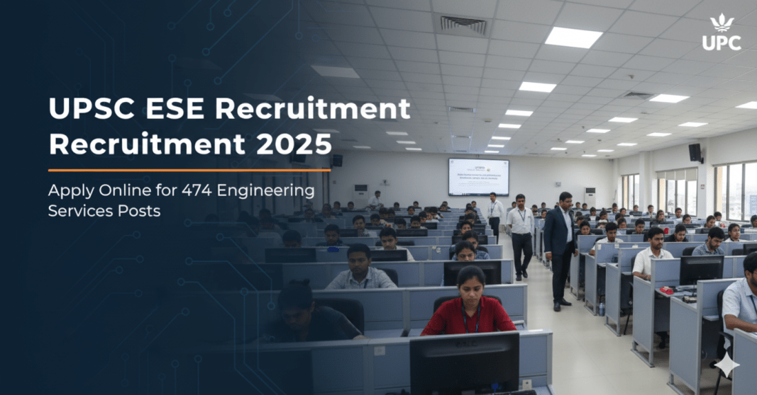 யூனியன் பொது சேவை ஆணையம் வேலைவாய்ப்பு 2025 – Engineering Services Exam | 474 காலியிடங்கள் – ஆன்லைனில் விண்ணப்பிக்கவும்