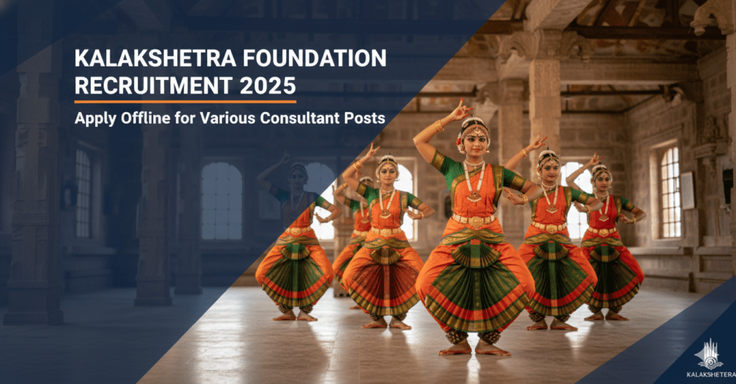 கலாக்ஷேத்ரா ஃபவுண்டேஷன் ஆலோசகர் வேலைவாய்ப்பு 2025 | Apply Offline Before 31-Oct-2025