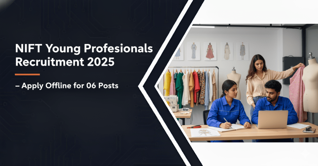 நிப்ட் இளைய நிபுணர்கள் வேலைவாய்ப்பு 2025 – 6 பணியிடங்கள் | ஆஃப்லைன் விண்ணப்பம் தொடக்கம்!