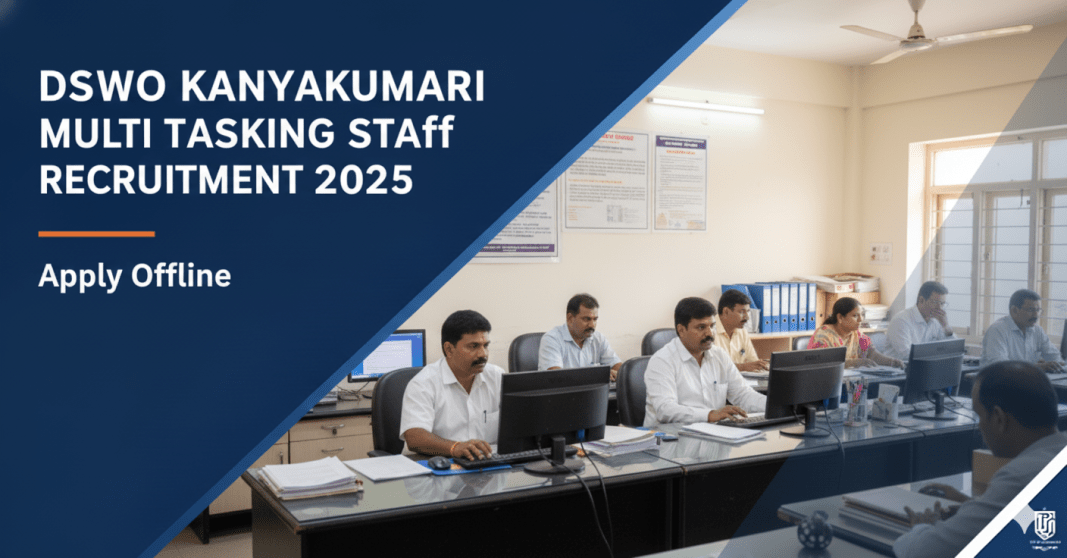 கன்னியாகுமரி மாவட்ட சமூக நல அலுவலகம் வேலைவாய்ப்பு 2025 – Multi Tasking Staff பணியிடங்கள் | விண்ணப்பிக்க கடைசி தேதி: 18.10.2025
