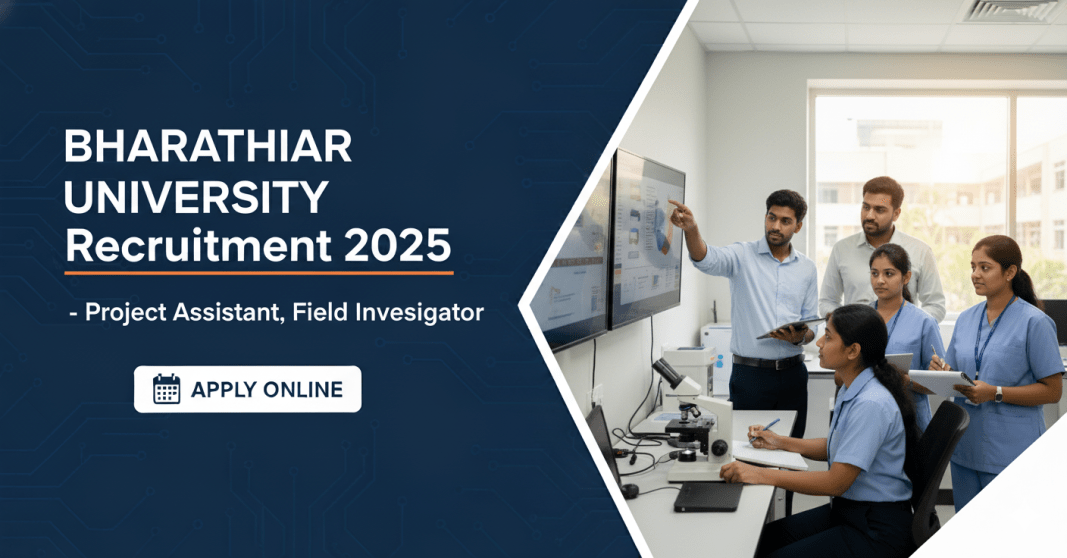 பாரதியார் பல்கலைக்கழகம் வேலைவாய்ப்பு 2025 – Project Assistant, Field Investigator பணியிடங்கள் | மாதம் ₹37,000 வரை சம்பளம் பாரதியார் பல்கலைக்கழகம் வேலைவாய்ப்பு 2025 – Project Assistant, Field Investigator பணியிடங்கள் | மாதம் ₹37,000 வரை சம்பளம்