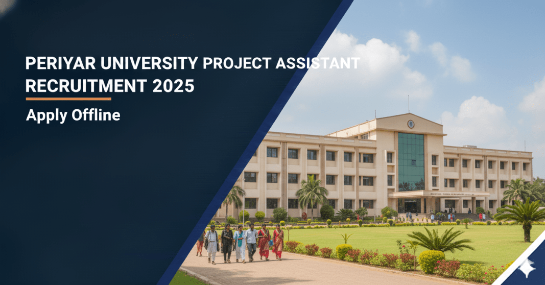 பேரியார் பல்கலைக்கழகம் Project Assistant வேலைவாய்ப்பு 2025 – கடைசி தேதி 27 அக்டோபர் | M.Sc தகுதி