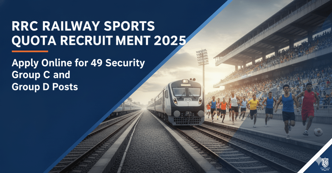 RRC ரயில்வே விளையாட்டு ஒதுக்கீடு வேலைவாய்ப்பு 2025 – 49 Group C மற்றும் Group D பணியிடங்கள் | ஆன்லைனில் விண்ணப்பிக்கவும்