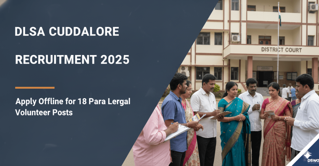 Cuddalore மாவட்ட சட்ட சேவைகள் ஆணையம் (DLSA Cuddalore) ஆட்சேர்ப்பு 2025 – 18 பரா லீகல் வாலண்டியர் பணியிடங்கள்!