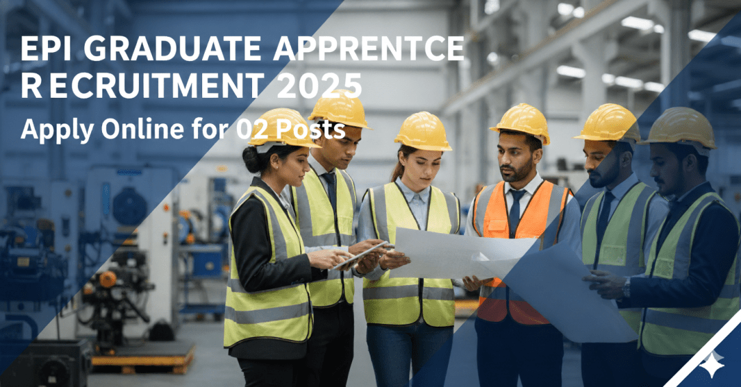 EPI பட்டதாரி பயிற்சியாளர் வேலைவாய்ப்பு 2025 – ஆன்லைன் விண்ணப்பிக்க 02 பதவிகள்