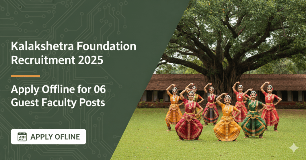 கலாக்ஷேத்ரா ஃபவுண்டேஷன் வேலைவாய்ப்பு 2025 – சென்னைவில் 6 விருந்தினர் விரிவுரையாளர் பணியிடங்கள் | மாத சம்பளம் ரூ.36,000 வரை! கலாக்ஷேத்ரா ஃபவுண்டேஷன் வேலைவாய்ப்பு 2025 – சென்னைவில் 6 விருந்தினர் விரிவுரையாளர் பணியிடங்கள் | மாத சம்பளம் ரூ.36,000 வரை!