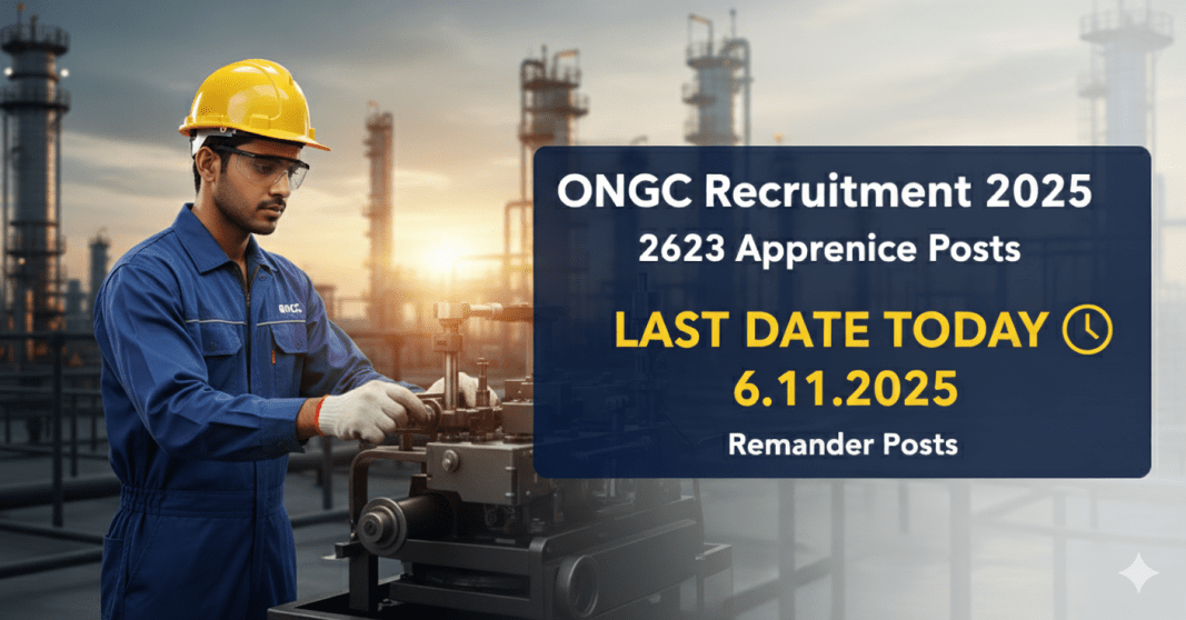ONGC வேலைவாய்ப்பு 2025 – 2623 பயிற்சி பணியிடங்கள் | 06.11.2025க்குள் ஆன்லைனில் விண்ணப்பிக்கலாம்