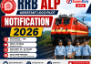 RRB ALP 2026 அறிவிப்பு – முழு விவரம் | 11,127 காலிப்பணியிடங்கள் | தகுதி, வயது, தேர்வு முறை, விண்ணப்ப தேதி