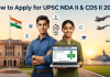 UPSC NDA II & CDS II 2026: கடைசி நாள் இன்றே! ஆன்லைனில் விண்ணப்பிக்கும் முழுமையான வழிமுறைகள் மற்றும் நேரடி லிங்க்!