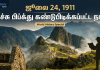 ஜூலை 24 வரலாற்றில் இன்று | மாச்சு பிச்சு கண்டுபிடிக்கப்பட்ட நாள்